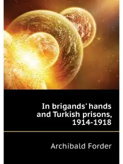 In brigands' hands and Turkish prison