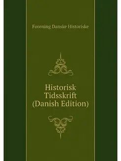 Historisk Tidsskrift (Danish Edition)