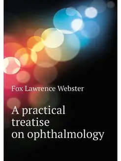 A practical treatise on ophthalmology