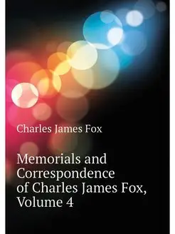 Memorials and Correspondence of Charl