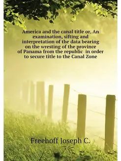 America and the canal title or, An ex