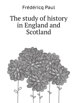 The study of history in England and Scotland