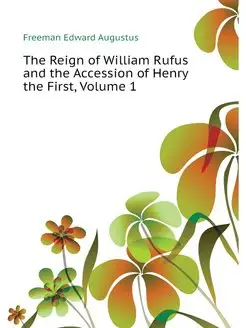 The Reign of William Rufus and the Ac