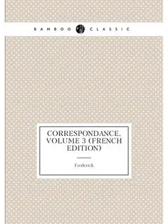 Correspondance, Volume 3 (French Edit