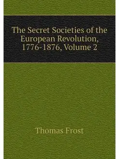 The Secret Societies of the European