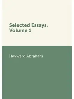 Selected Essays, Volume 1