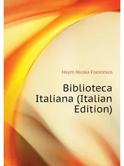 Biblioteca Italiana (Italian Edition)