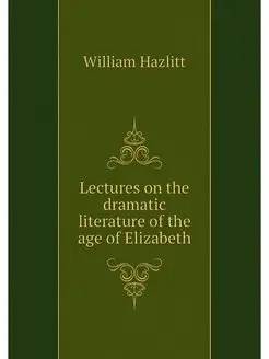 Lectures on the dramatic literature o