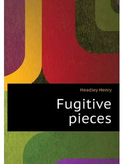 Fugitive pieces