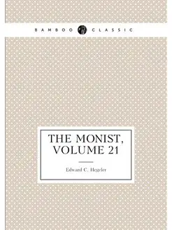 The Monist, Volume 21