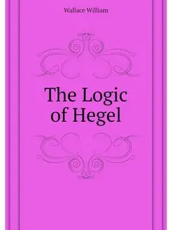 The Logic of Hegel