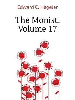 The Monist, Volume 17