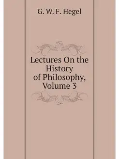 Lectures On the History of Philosophy