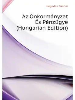 Az Onkormanyzat Es Penzugye (Hungaria