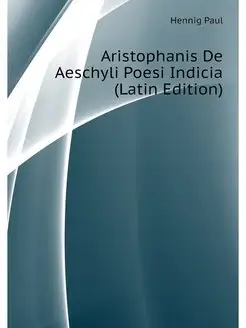 Aristophanis De Aeschyli Poesi Indici