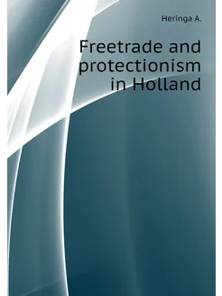 Freetrade and protectionism in Holland