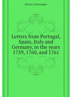 Letters from Portugal, Spain, Italy a