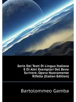 Serie Dei Testi Di Lingua Italiana E