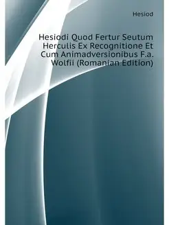 Hesiodi Quod Fertur Seutum Herculis E