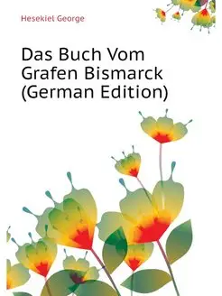 Das Buch Vom Grafen Bismarck (German