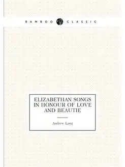 Elizabethan Songs in Honour of Love a