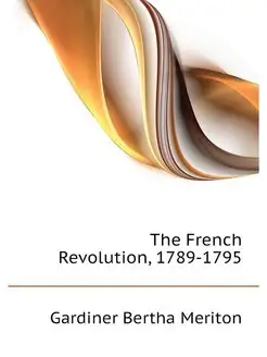 The French Revolution, 1789-1795