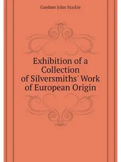 Exhibition of a Collection of Silvers