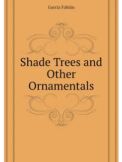 Shade Trees and Other Ornamentals