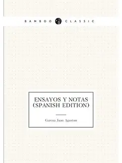 Ensayos Y Notas (Spanish Edition)