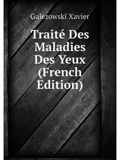 Traite Des Maladies Des Yeux (French