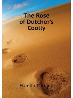 The Rose of Dutcher's Coolly