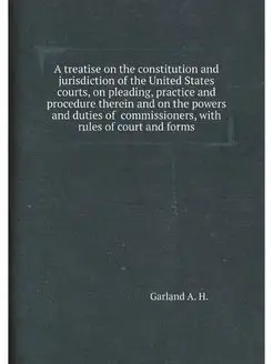 A treatise on the constitution and ju