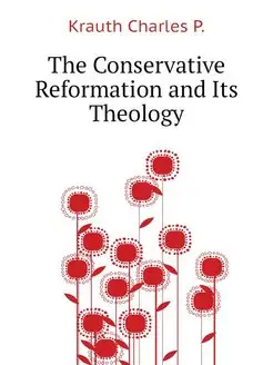 The Conservative Reformation and Its