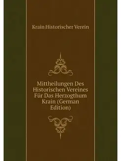 Mittheilungen Des Historischen Verein