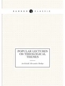 Popular Lectures On Theological Themes