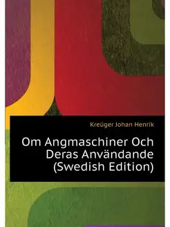 Om Angmaschiner Och Deras Anvandande