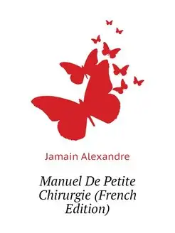 Manuel De Petite Chirurgie (French Ed