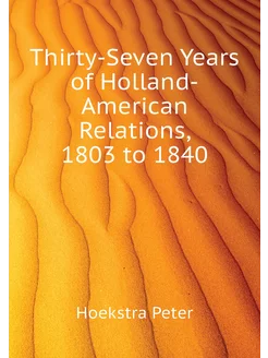 Thirty-Seven Years of Holland-American Relations, 18