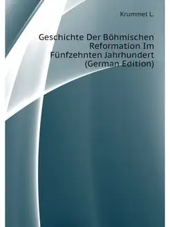 Geschichte Der Bohmischen Reformation