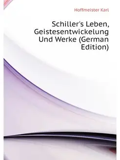 Schiller's Leben, Geistesentwickelung