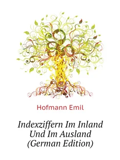 Indexziffern Im Inland Und Im Ausland (German Edition)