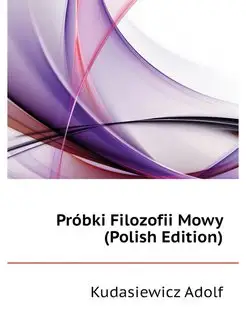 Probki Filozofii Mowy (Polish Edition)