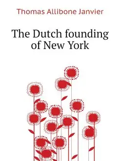 The Dutch founding of New York