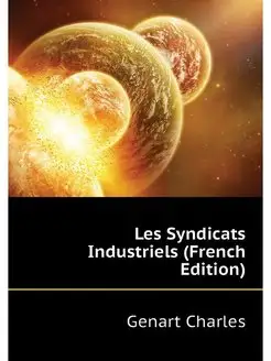 Les Syndicats Industriels (French Edi