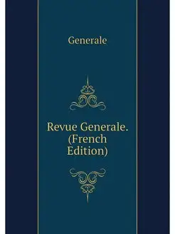 Revue Generale. (French Edition)