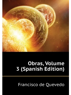 Obras, Volume 3 (Spanish Edition)