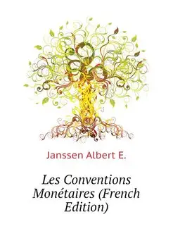 Les Conventions Monetaires (French Ed