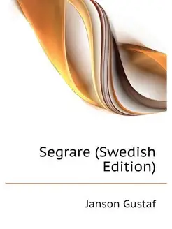 Segrare (Swedish Edition)