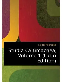 Studia Callimachea, Volume 1 (Latin E