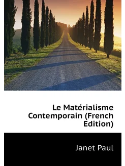 Le Matérialisme Contemporain (French Edition)